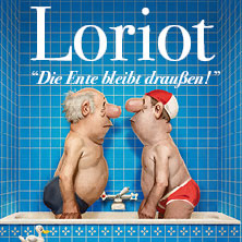 Loriot - Die Ente bleibt draußen! 12.03.2027 Philharmonie Essen