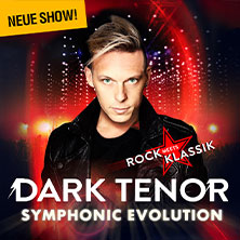The Dark Tenor - Symphonic Evolution - Rock meets Klassik 23.04.2026 RuhrCongress Bochum