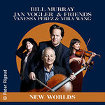 New Worlds: Bill Murray, Jan Vogler & Friends