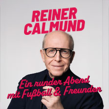 Reiner Calmund - Ein runder Abend mit Fußball & Freunden 24.04.2026 Die Börse Wuppertal