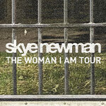 Skye Newman - The Woman I am Tour