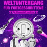 Science Busters - Weltuntergang für Fortgeschrittene