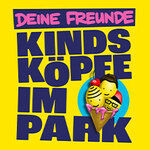 Deine Freunde - Kindsköpfe im Park 2026 | 10. Zeltfestival Rhein-Neckar