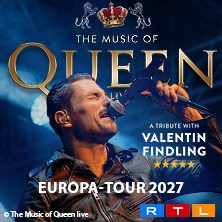The Music Of Queen Live - Mit Valentin Findling - Europa-Tour 2027 07.03.2027 RuhrCongress Bochum